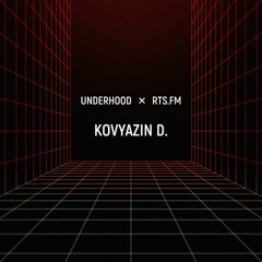 Kovyazin D. UNDERHOOD x RTS.FM Moscow 30.10.2020