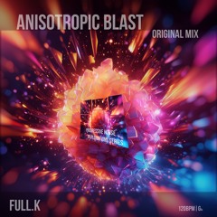 Anisotropic Blast (Original Mix)