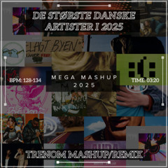 DANSK MEGA MASHUP 2025 (Trenom Mashup)