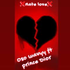 HATE LOVE FT PRINCE DIOR