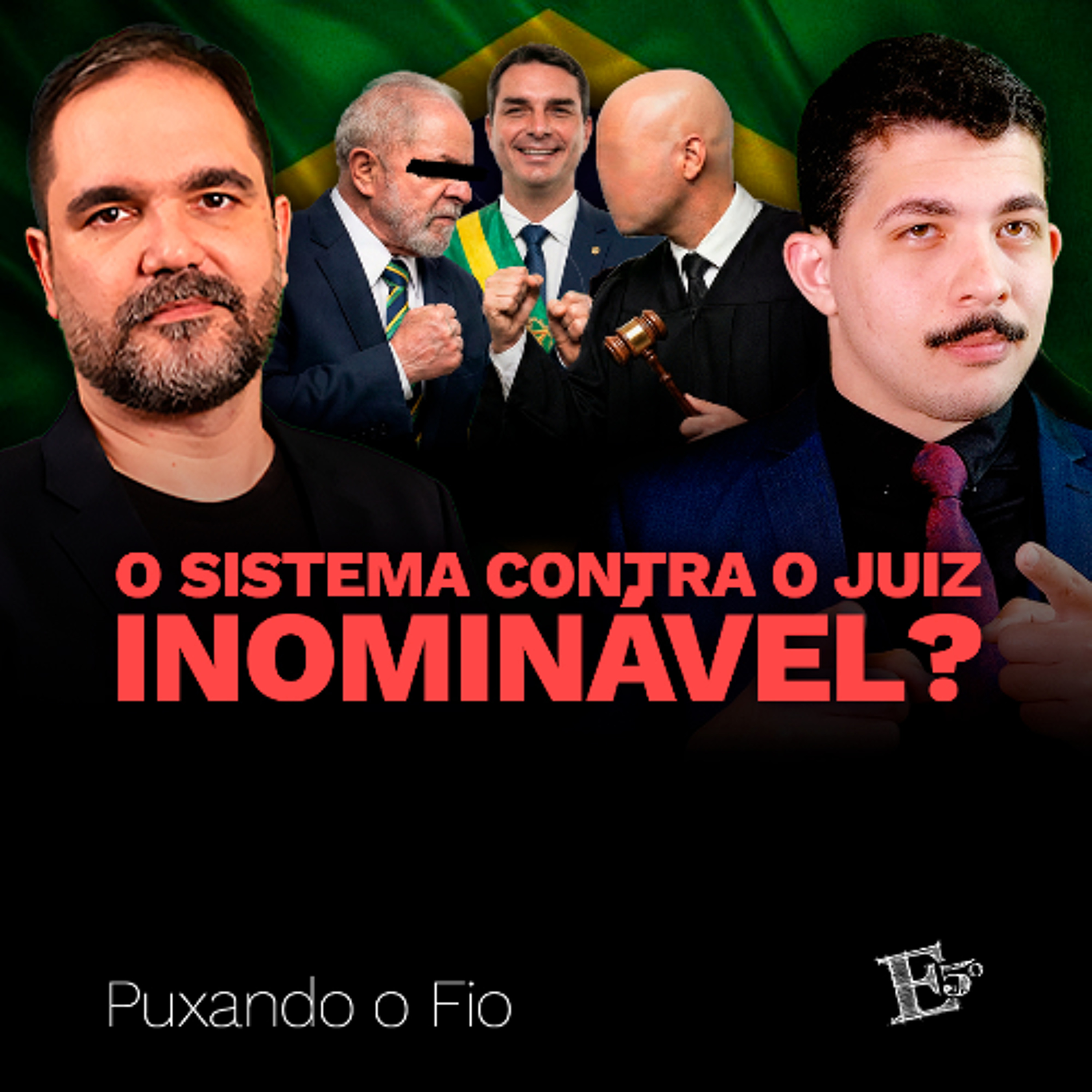 O Sistema CONTRA o Juíz Inominável? | PUXANDO O FIO episode artwork