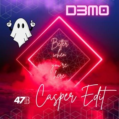 Better When You're Here (Casper-Takeoff Edit)