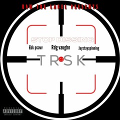 Jaystayspinning - stop dissing ft ebk psavv ft rdg vaughn
