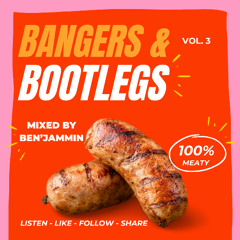 BANGERS & BOOTLEGS V3 - MIXED BY BEN'JAMMIN