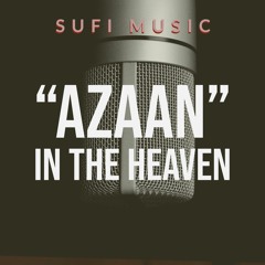 Azan In The Heaven
