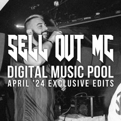SELL OUT MC DMP EXCLUSIVE EDITS: APRIL '24