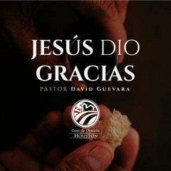 David Guevara | Jesús dió gracias | 11/25/2022