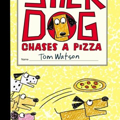 Free read✔ Stick Dog Chases a Pizza (Stick Dog, 3)