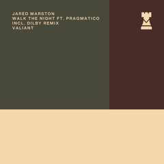 Jared Marston feat Pragmatico - Walk The Night - Dilby Remix