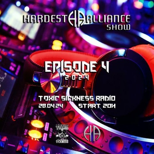 HARDEST ALLIANCE PRESENTS | DJ MIKE | TOXIC SICKNESS RADIO [EPISODE 4 - 2024]