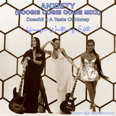 Anxiety (Boogie Oogie Oogie Mix) [Younge WartHawg Edit]