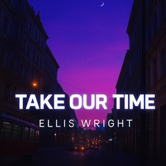 TAKE OUR TIME (free download)