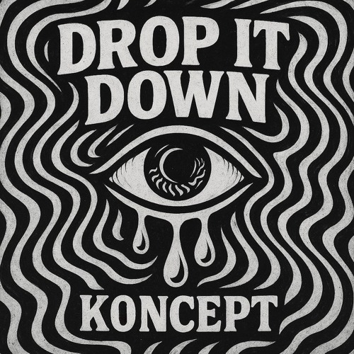 DROP IT DOWN