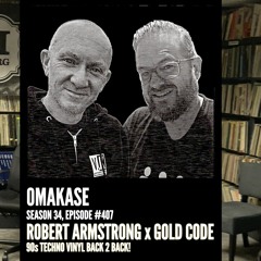 OMAKASE 407b, ROBERT ARMSTRONG x GOLD CODE