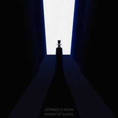 Moment Of Silence - L'Étrange M. Redan