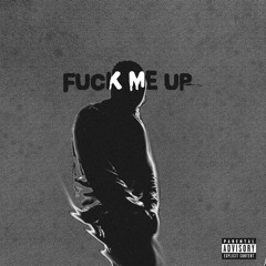 fuck me up (prod.mwanda)