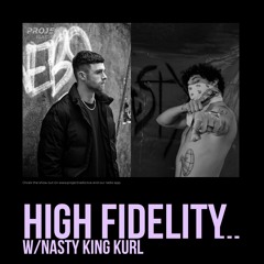 High Fidelity w/ Nasty King Kurl - 2nd December 2021
