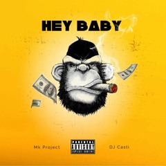 MK PROJECT & CASTI - HEY BABY