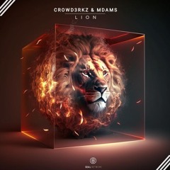 CROWD3RKZ & MDams - LION
