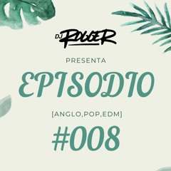 Episodio #008 - Classic Sessions [Anglo,Pop,EDM]