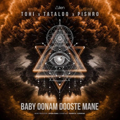 Baby Oonam Dooste Mane (Ft Amir Tataloo & Reza Pishro)