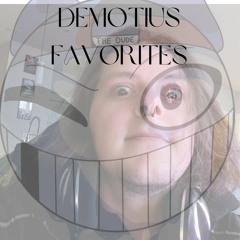 Demotius's Favorites