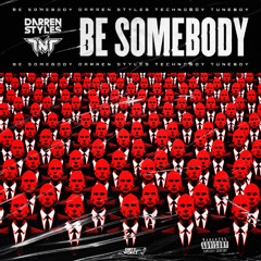 Darren Styles x TNT - BE SOMEBODY