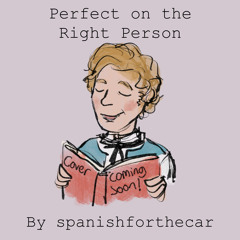 Perfect on the Right Person by spanishforthecar