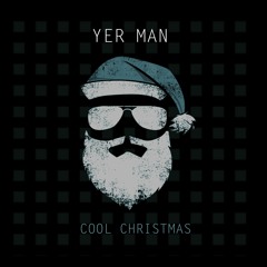 Yer Man Cool Christmas (radio edit) on ALL music platforms