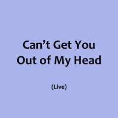 Cant Get You Out Of My Head (Kylie Minogue Cover)