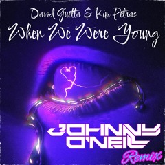 David Guetta - When We Where Young ( Johnny O'Neill Remix )