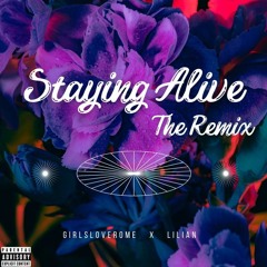 STAYING ALIVE (feat. GIRLSLOVEROME & LILIAN)