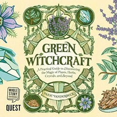 VIEW EBOOK 📔 Green Witchcraft: A Practical Guide to Discovering the Magic of Plants,