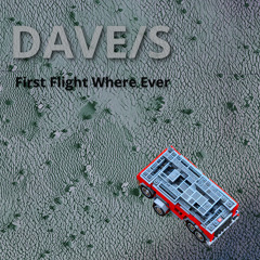 FIRST FLIGHT WHERE EVER - (DAVE/S ORIGINAL MIX).
