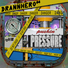 Pushin' Pressure [Feat.AnHero⁶⁴ ]