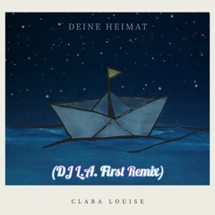 Clara Louise - Deine Heimat (DJ L.A. First Remix)