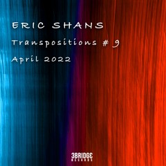 Transpositions # 9 - April 2022 Mix