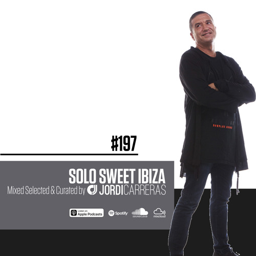 SOLO SWEET IBIZA 197 - Mixed & Curated by Jordi Carreras