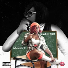 Jazzee B -Teach You