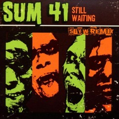 Sum 41 - Still Waiting (STVW 'Punk Rave' Remix)