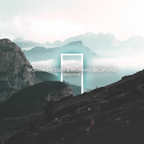 Roman Messer & Richard Bedford - Breathe