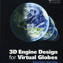 [Access] PDF 📙 3D Engine Design for Virtual Globes by  Patrick Cozzi &  Kevin Ring E