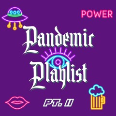 Pandemic Playlist Pt. II