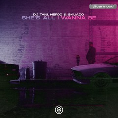 DJ Tani, HERDD & Skuado - She's All I Wanna Be