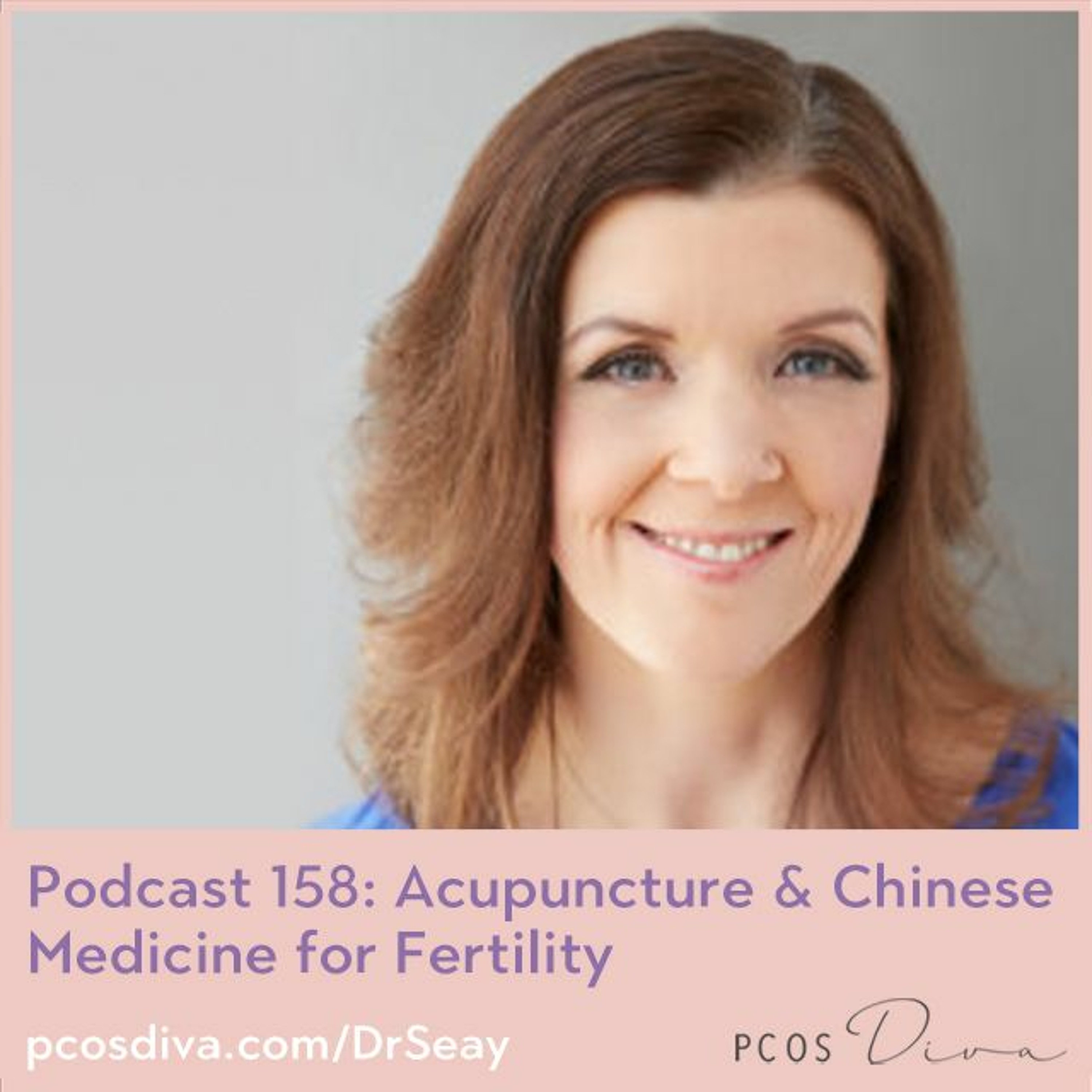 cover of episode 158- Acupuncture & Chinese Medicine for Fertility