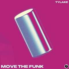 Tylake - Move The Funk (Extended Mix)