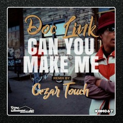 Doc Link - Can You Make Me (Cezar Touch Remix)
