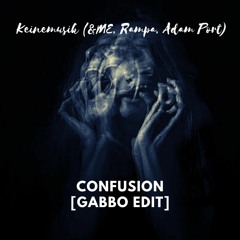Keinemusik - Confusion [Gabbo Edit]