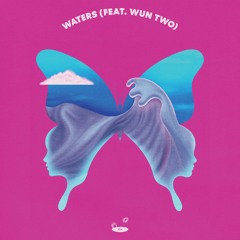 Waters (feat. Wun Two)