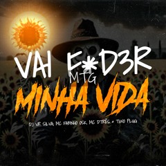 VAI FUDER MINHA VIDA - DJ VR SILVA Feat. MC FABINHO OSK, MC DTRÊS & TWO PLUG